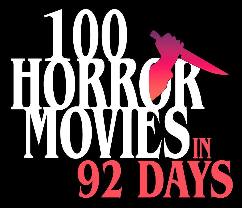 A graphic for the 100 Horror Movies in 92 Days Watch challenge featuring a hand holding a knife coming out of the second O in horror