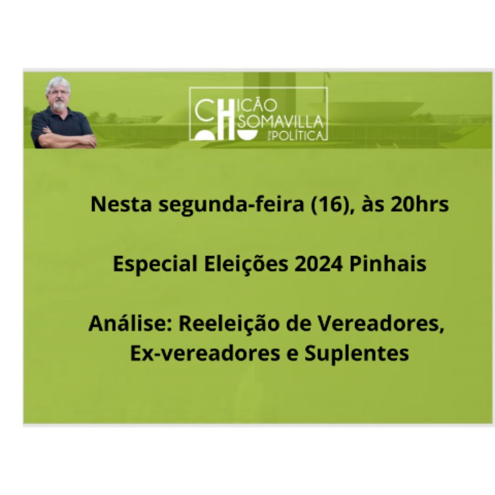 Assista hoje a análise das candidaturas à vereança em Pinhais - Blog do Chicão Somavilla