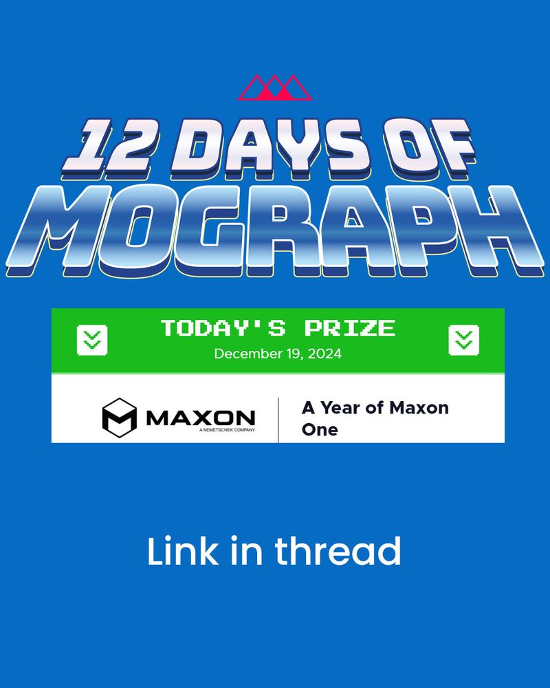 School of Motion's logo atop the logo for 12 Days of Mograph and text in a box saying today's prize is a year of Maxon One with the Maxon logo and text below that saying 'Link in thread'