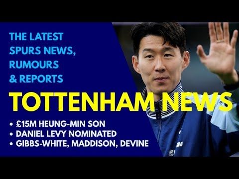 TOTTENHAM NEWS & TRANSFER WINDOW UPDATE: £15M Heung-Min Son to Leave After Asia Tour, Devine, Levy