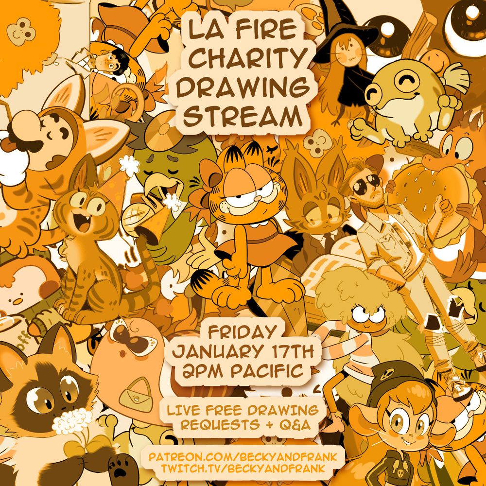 LA FIRE CHARITY DRAWING STREAM!
FRIDAY JANUARY 17TH
2PM PACIFIC

Live free drawing requests + Q&A

patreon.com/beckyandfrank
twitch.tv/beckyandfrank