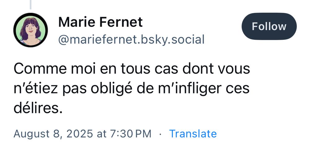 Post de  Marie Fernet @mariefernet.bsky.social à qui on fait remarquer qu’elle met pas de alt:

Comme moi en tous cas dont vous n'étiez pas obligé de m'infliger ces délires.