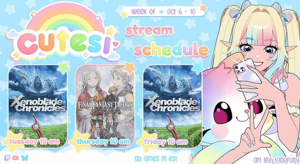 Cutesi Weekly Vtuber Twitch Streaming Schedule
Tuesday @ 10 am est
Xenoblade Chronicles

Thursday @ 10 am est
Final Fantasy Tactics

Friday @ 10 am est
Xenoblade Chronicles
