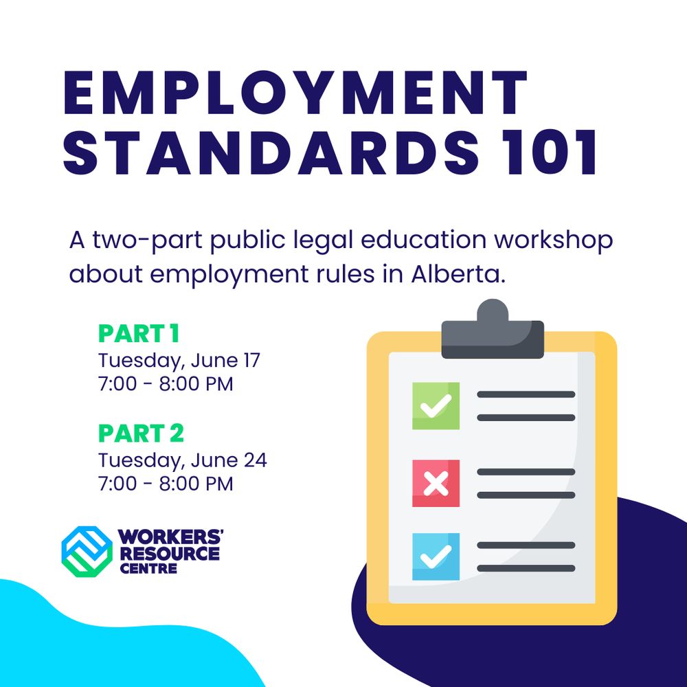 Employment Standards 101. A two-part public legal education workshop about employment rules in Alberta. Part 1: Tuesday, June 17, 7-8pm. Part 2: Tuesday, June 24, 7-8pm. 