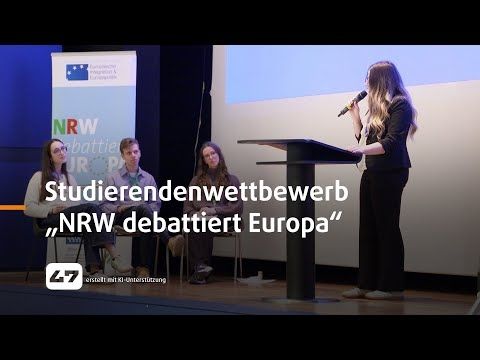STUDIO 47 .live | STUDIERENDENWETTBEWERB „NRW DEBATTIERT EUROPA“ FEIERT 10. JUBILÄUM
