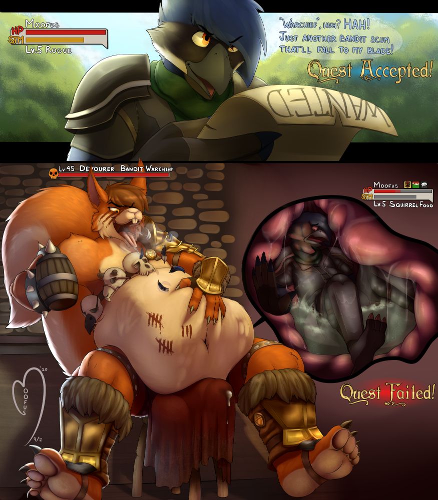 A 2 panel instant loss scenario; Moofus, a Lv. 5 Rogue adventurer, picks up a quest from a wanted poster. He scoffs, ""Warchief", huh? HAH! Just another bandit scum that'll fall to my blade!"

In he second panel, said bandit warchief, who is a MUCH higher level than Moofus, has devoured him with ease, his large squirrel belly showing tally marks of previous meals. He lets out a crass belch, his loincloth tented with a leaking hardon after gobbling up the foolish adventuring bird, who is no longer a rogue, now just squirrel food. Quest Failed!