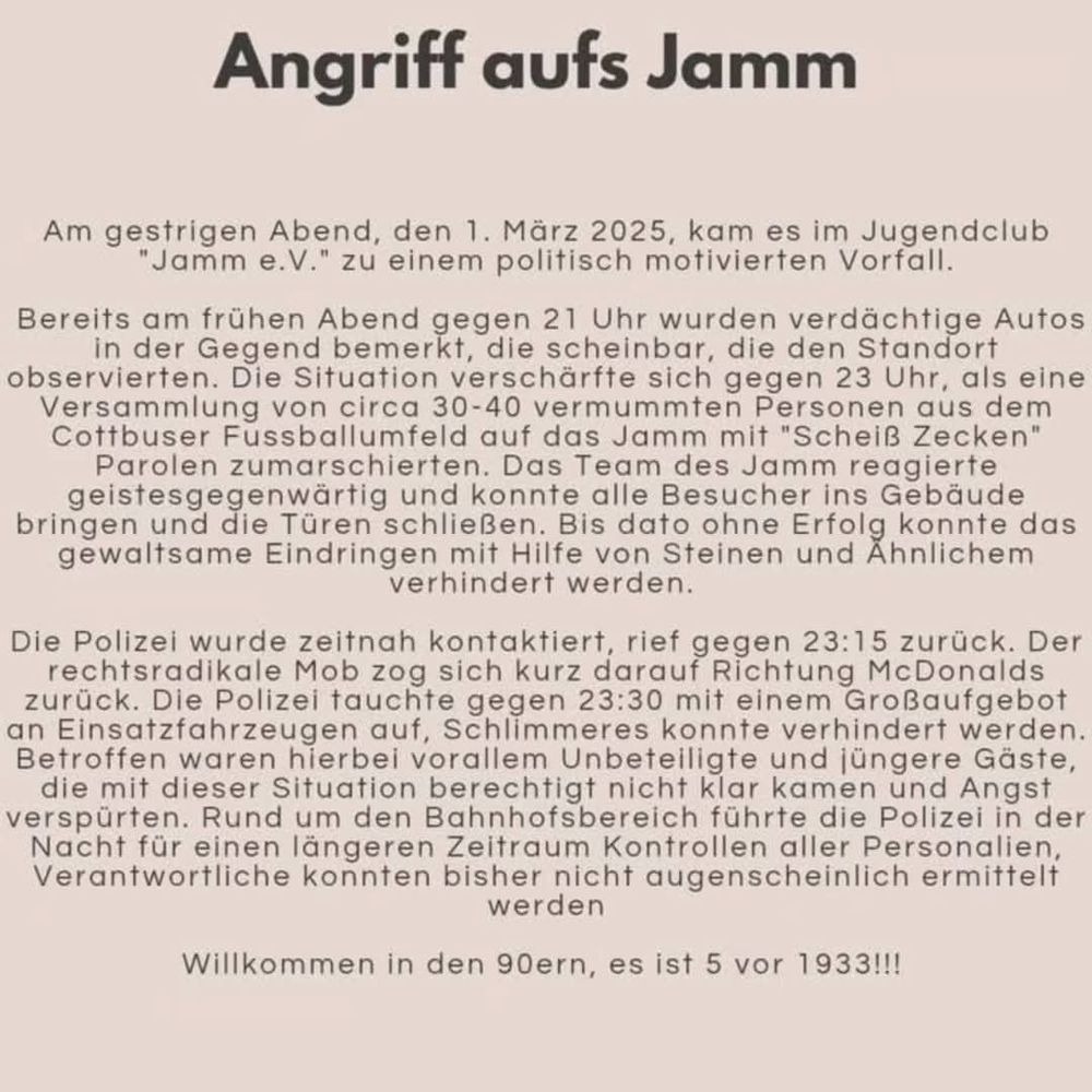 #Senftenberg: Angegriffen wurde das @e.v.jamm , gemeint sind wir alle! Wir lassen uns nicht einschüchtern und halten zusammen. Solidarität geht raus, lasst euch nicht unterkriegen! Wir halten zusammen!

#keinfussbreitdenfaschisten 
#solidaritätisteinewaffe