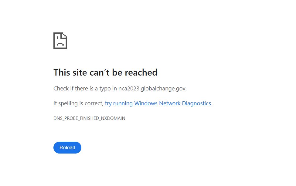 Screenshot of a blank webpage. Text says "This site can't be reached. Check if there is a typo in ncs2023.globalchange.gov. If spelling is correct, try running Windows Network Diagnostics. DNS_PROBE_FINISHED_NXDOMAIN." Button: Reload. (The standard error message when a page has been taken down.)