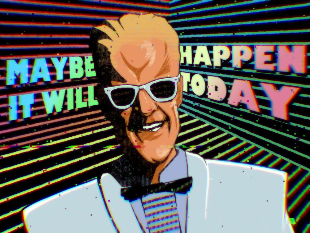 A digital illustration of Max Headroom, a shiny, fast/talking electric man who lived inside a TV who we all liked in the 80s. He has a very tall head with an odd stripey blond hair cut and a goofy grin. He’s wearing white wayfarers and a shiny white, wide shouldered jacket over a lilac colored shirt and black bow tie. The background is intersecting colored perspective lines sort of forming the idea of a box. Colorful type following the perspective of the walls reads ‘MAYBE IT WILL HAPPEN TODAY’.