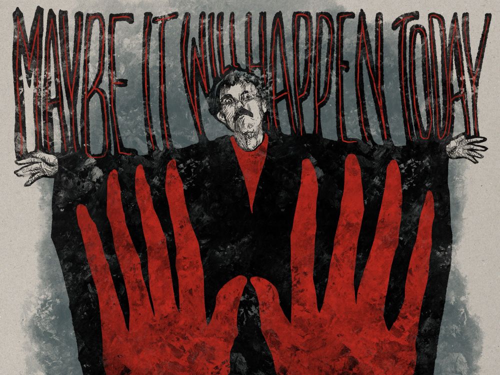 A digital illustration of The Master from the MST3K classic Manos: The Hands of Fate. He’s a guy with short, black, greasy looking hair plastered down on his head. He has a black mustache somewhat reminiscent of Freddie Mercury and he’s doing a kind of wide-eyed big frowny face. His arms are stretched out horizontally to display the full width of the black sheet-like garment he’s wearing so you can clearly see the large red handprints that stretch across it. Black lettering with red inlines above him that follows the contours of his arms and head reads ‘Maybe it will happen today’. 