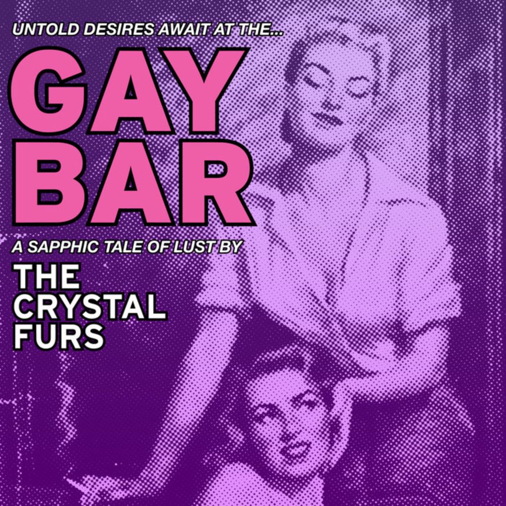 Gay Bar, by The Crystal Furs