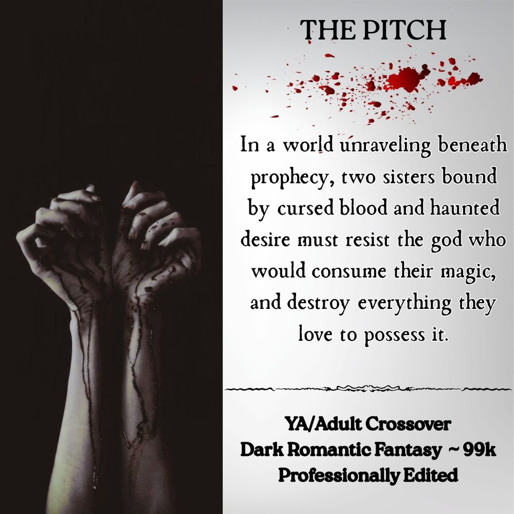 In a world unraveling beneath prophecy, two sisters bound by cursed blood and haunted desire must resist the god who would consume their magic, and destroy everything they love to possess it. Ya adult crossover, 99k, dark romantic fantasy, professionally edited