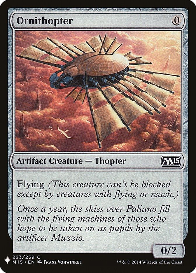 The classic, the timeless, the *iconic* Ornithopter card from Magic: The Gathering. It's a 0/2 Artifact Creature with Flying. The cost? A whopping  Z E R O  BAYBEEEEEEEE that's right, you can play this sucker on turn 1 with no lands in hand

This is the version from the 2015 core set