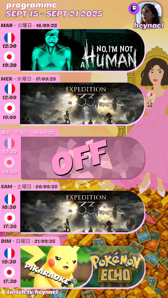 Prog de la semaine de la chaine Twitch heynael. Mardi: I'm not a human / Mercredi: Expedition 33 / Samedi: Expedition 33 / Dimanche: Karaoke Pikachu + Pokemon Echo