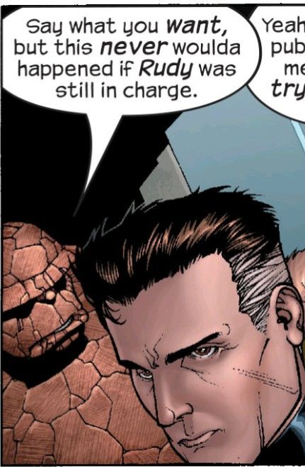 The Thing saying "this never woulda happened if Rudy was still in charge."