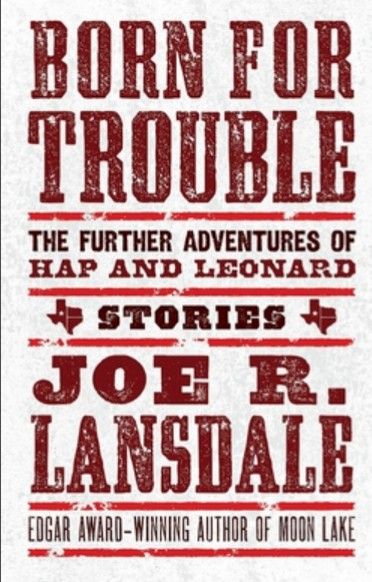Cover of BORN FOR TROUBLE, a collection of Hap & Leonard stories by Joe R. Lansdale