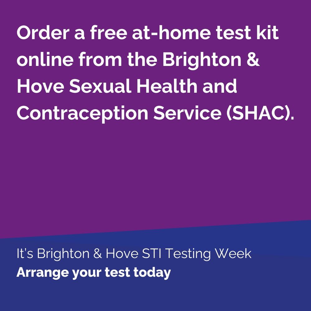Order a free at-home test kit online from the Brighton & Hove Sexual Health and Contraception Service (SHAC).