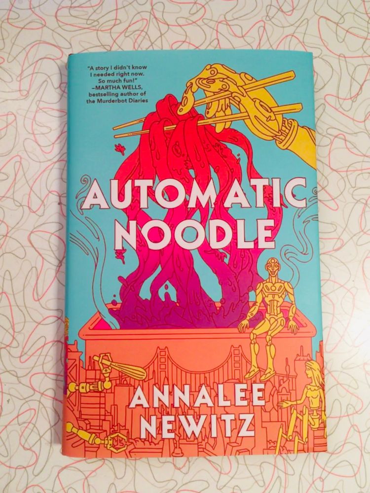 A copy of Automatic Noodle by Annalee Newitz