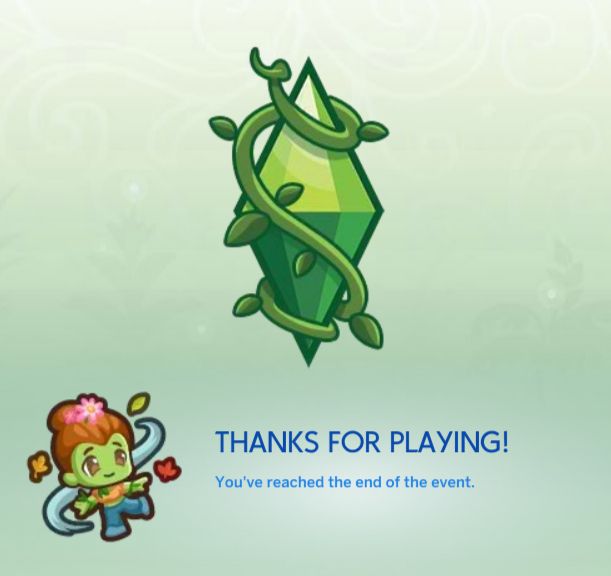 Screenshot of the Sims 4 - "thanks for playing! you've reached the end of the event."