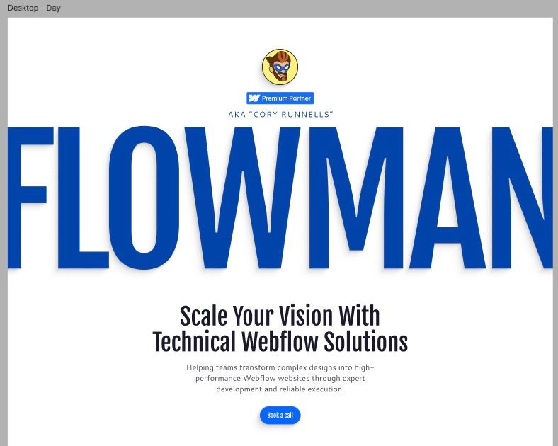 A white webpage with 'FLOWMAN' in large blue text. Below is a Webflow Premium Partner badge and text 'AKA CORY RUNNELLS'. The page includes a tagline 'Scale Your Vision With Technical Webflow Solutions' and describes helping teams transform complex designs into high-performance websites. A 'Book a call' button appears at bottom.