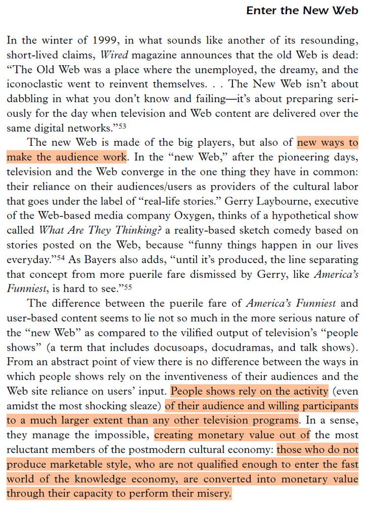 The text space is not large enough to reproduce the whole snapshotted page, but this is the relevant concluding half of the final paragraph: "From an abstract point of view there is no difference between the ways in which people shows rely on the inventiveness of their audiences and the Web site reliance on users’ input. People shows rely on the activity (even amidst the most shocking sleaze) of their audience and willing participants to a much larger extent than any other television programs. In a sense, they manage the impossible, creating monetary value out of the most reluctant members of the postmodern cultural economy: those who do not produce marketable style, who are not qualified enough to enter the fast world of the knowledge economy, are converted into monetary value through their capacity to perform their misery."