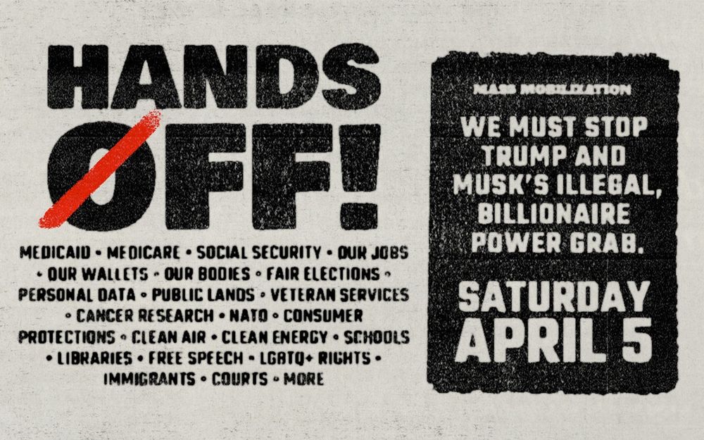 Hands Off rally sign for today April 5 happening across the nation. 