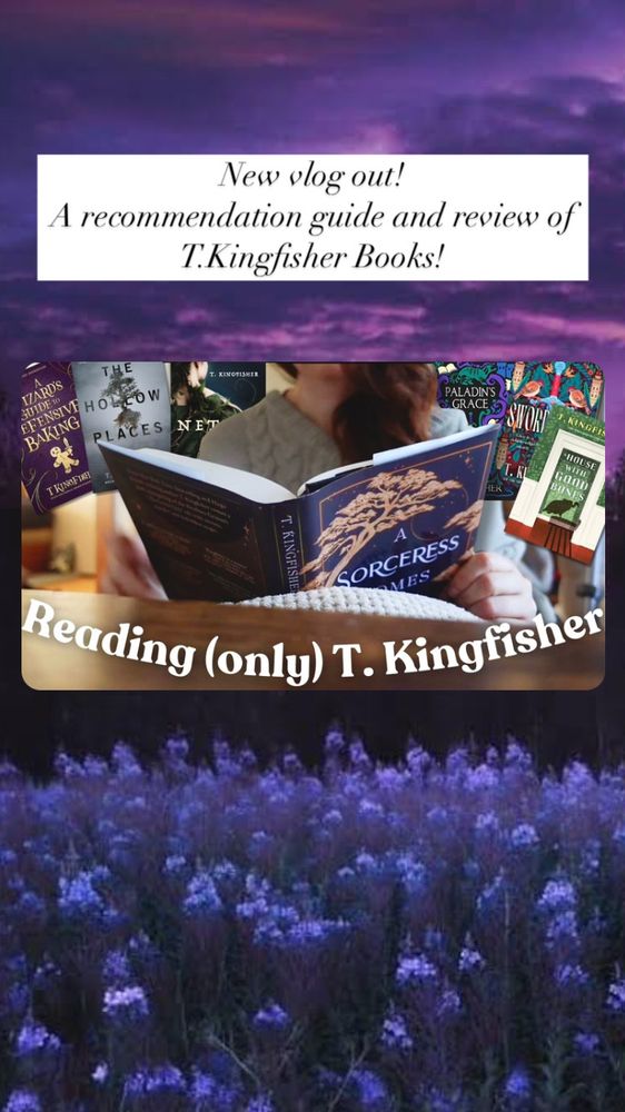A girl surrounded by T.kingfisher books with words that say “ reading only T.kingfisher” the picture is framed by purple flowers and clouds