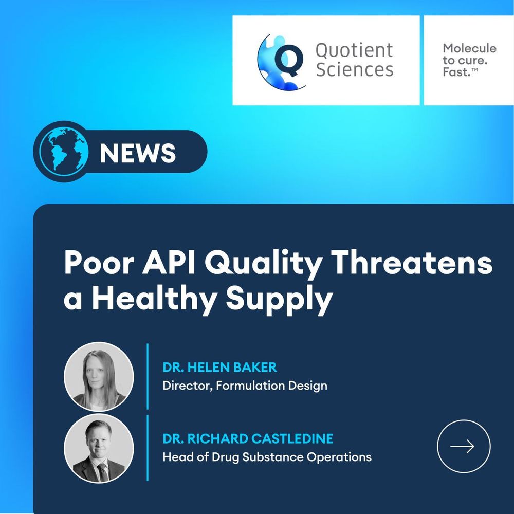 Quotient Sciences
News
Poor API Quality Threatens a Healthy Supply
Dr. Helen Baker
Dr. Richard Castledine