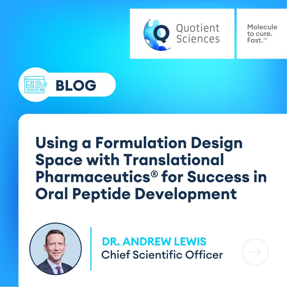 Quotient Sciences
Blog
Using a Formulation Design Space with Translational Pharmaceutics for Success in Oral Peptide Development
Dr. Andrew Lewis
Chief Scientific Officer