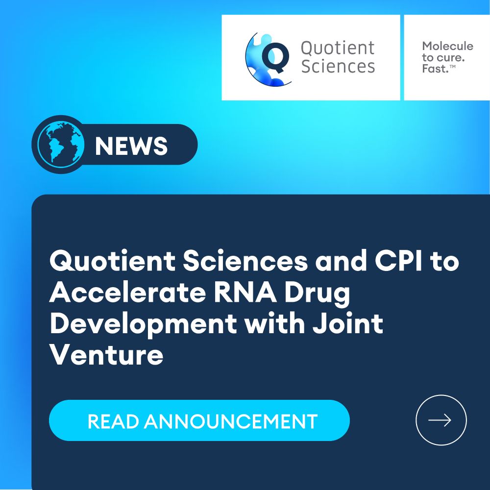 Quotient Sciences
News
Quotient Sciences and CPI to Accelerate RNA Drug Development with Joint Venture
Read Announcement