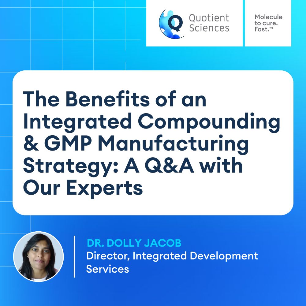 The Benefits of an Integrated Compounding & GMP Manufacturing Strategy: A Q&A with Our Experts