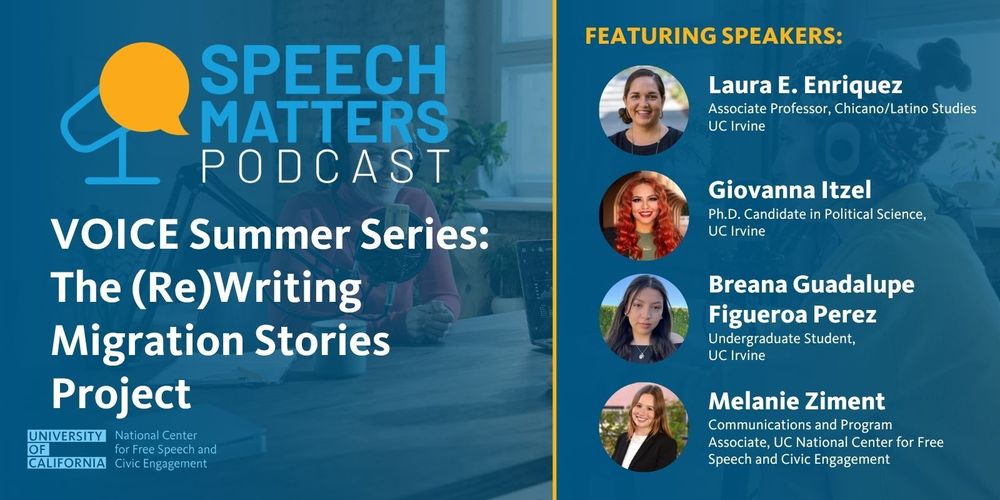 Graphic promoting the "Speech Matters Podcast" from the University of California National Center for Free Speech and Civic Engagement. The episode is titled “The (Re)Writing Migration Stories Project.” The left side of the image has the podcast title and episode name, while the right side shows a blurred background of people recording a podcast and speaker information with placeholder profile icons.