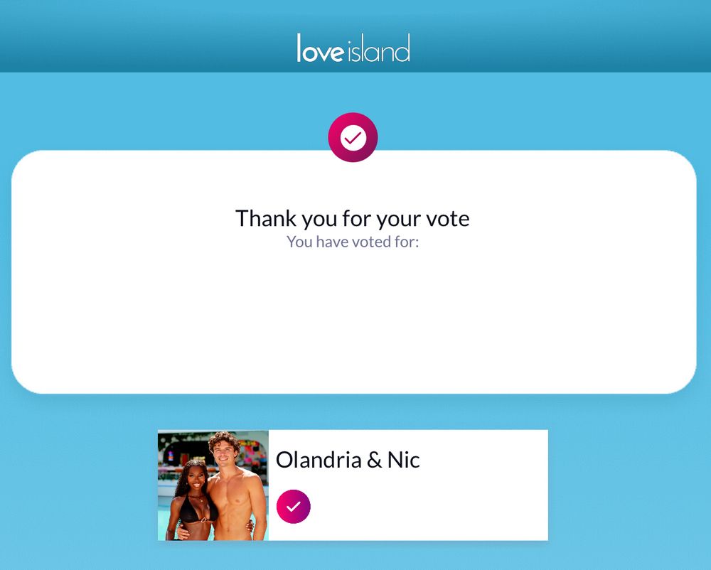 Voted for Nic and Olandria to win Love Island USA 2025.