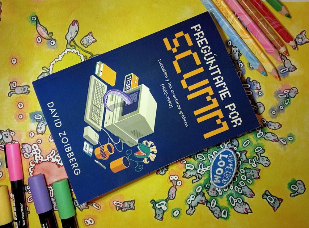 El libro "Preguntame por Scumm." Libraco sobre Lucasfilm y las aventuras gráficas desde 1982 hasta 1990