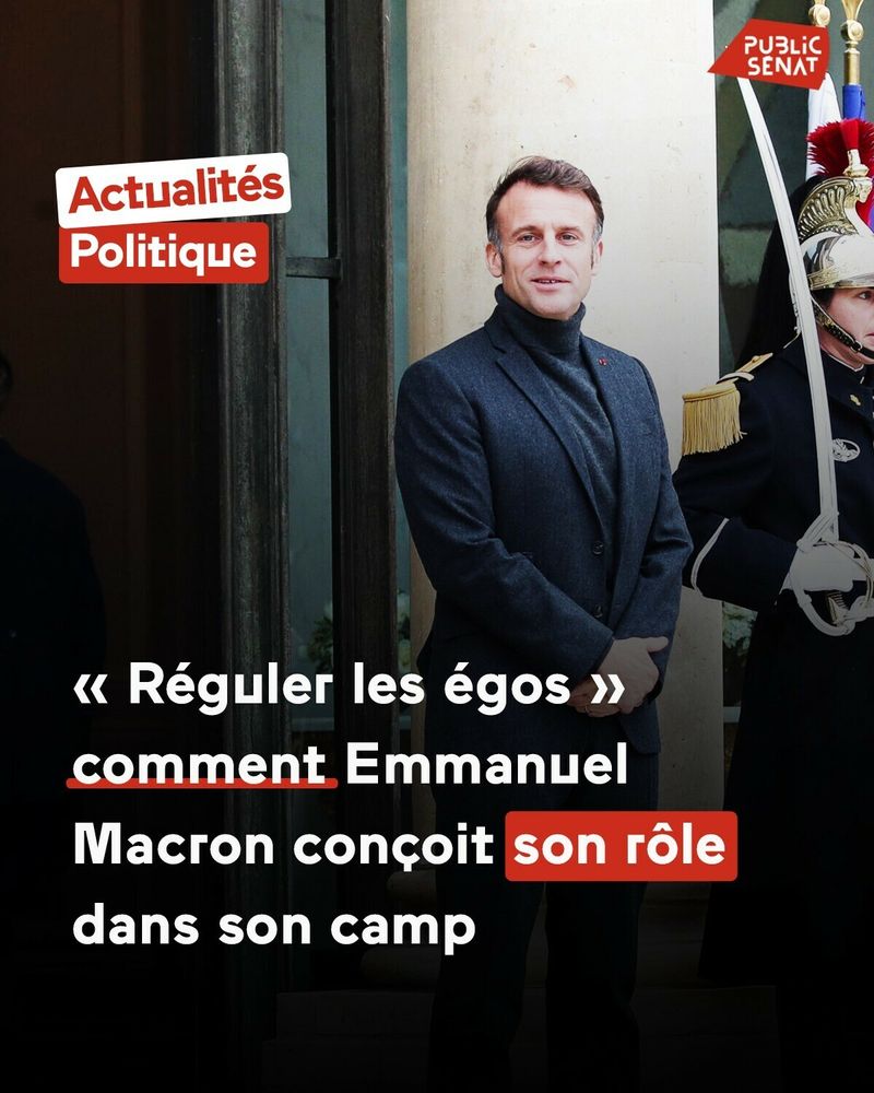 Macron conçoit son rôle : réguler les égos 
