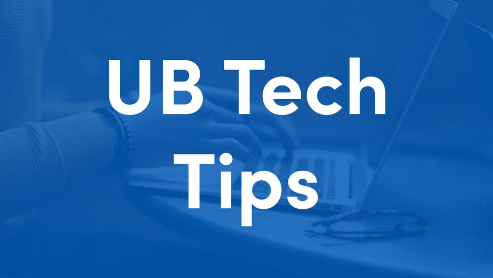 Graphic that reads "UB Tech Tips"