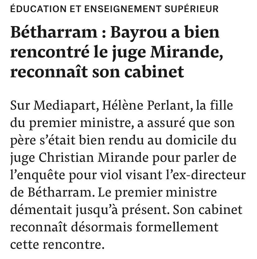 Article de Mediapart daté d’hier relatant le volte-face de François Bayrou dans l’affaire de Betharram. Le 1er ministre qui niait jusqu’à présent reconnaît par le biais de son cabinet désormais avoir rencontré un juge en charge de ce dossier il y a plusieurs années  