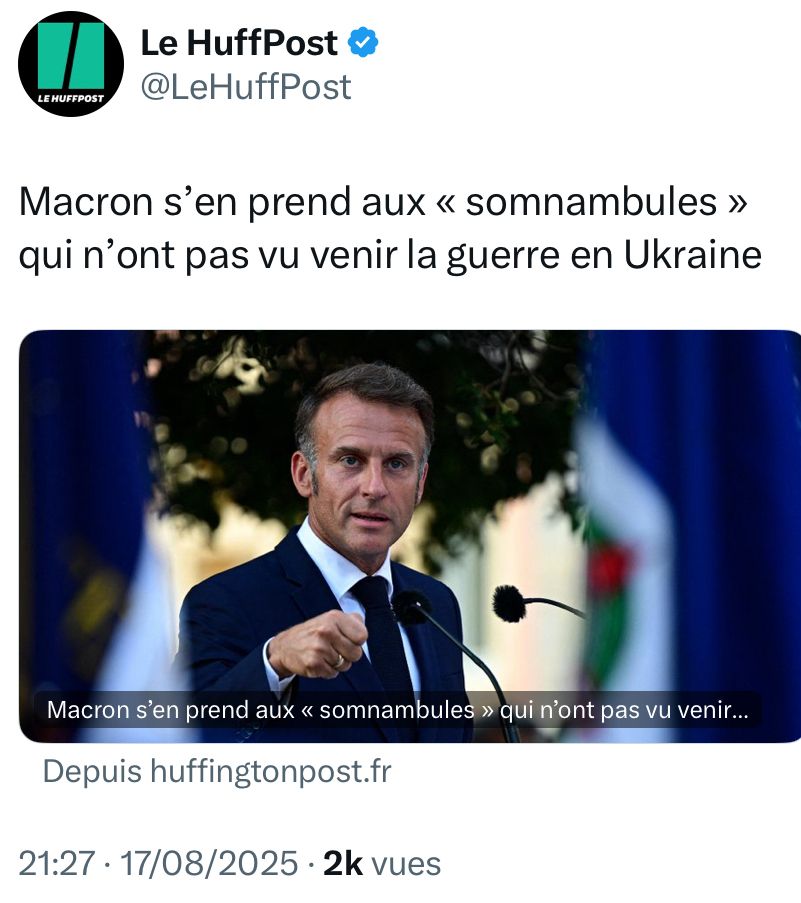 Capture d’écran d’un article sur X du HuffPost avec ce texte :

Macron s’en prend aux « somnambules » qui n’ont pas vu venir la guerre en Ukraine