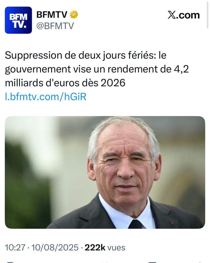 Post X de BFMTV avec ce texte :

Suppression de deux jours fériés: le gouvernement vise un rendement de 4,2 milliards d'euros dès 2026