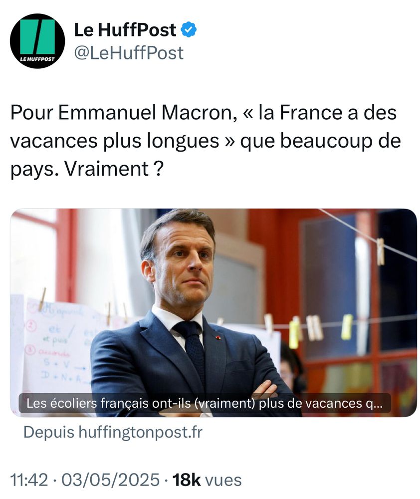 Post X du HuffPost avec ce texte :

Pour Emmanuel Macron, « la France a des vacances plus longues » que beaucoup de pays. Vraiment ?