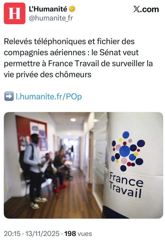 Capture d’écran d’un Post X de L’Humanité avec ce texte :

« Relevés téléphoniques et fichier des compagnies aériennes : le Sénat veut permettre à France Travail de surveiller la vie privée des chômeurs »