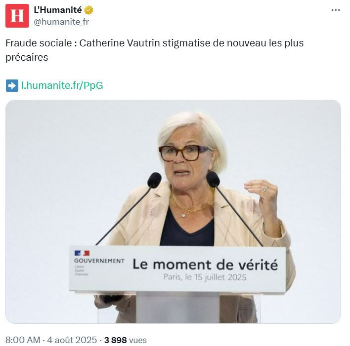Post X du jour du quotidien l'Humanité avec ce texte :

Fraude sociale : Catherine Vautrin stigmatise de nouveau les plus précaires 