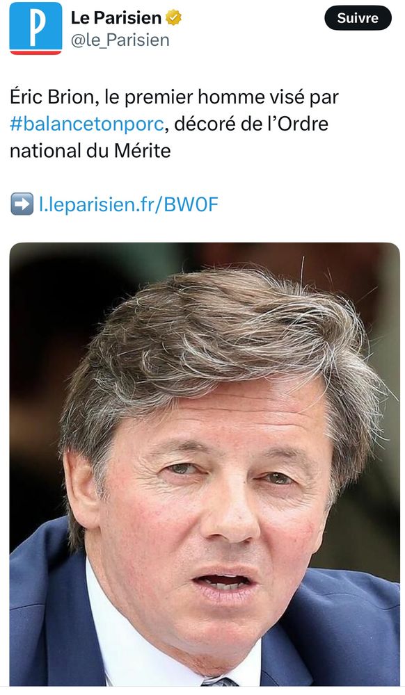Post X du Parisien avec ce titre : Eric Brion premier homme visé par « balance ton porc » décoré de l’Ordre national du Mérite 