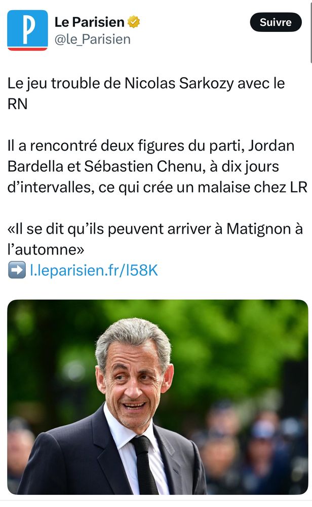 Post X du parisien avec ce texte : 

Le jeu trouble de Nicolas Sarkozy avec le RN

Il a rencontré deux figures du parti, Jordan Bardella et Sébastien Chenu, à dix jours d’intervalles, ce qui crée un malaise chez LR

«Il se dit qu’ils peuvent arriver à Matignon à l’automne» 
