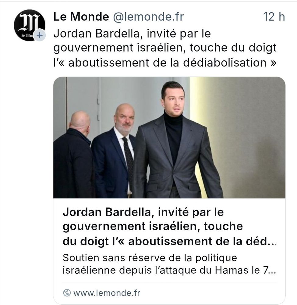 Copie d’écran d’article du Monde avec ce titre : 
Jordan Bardella invité par le gouvernement israélien touche du doigt « l’aboutissement de la dédiabolisation »