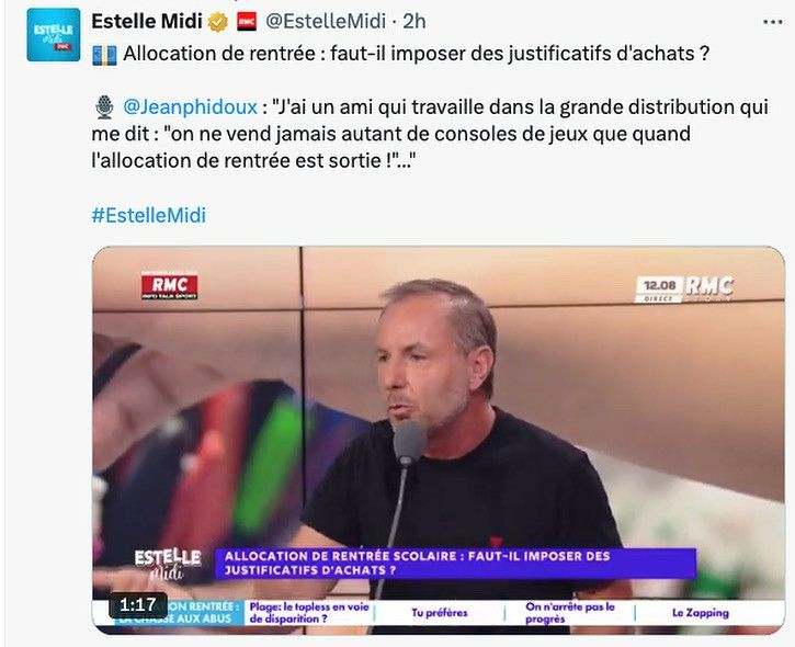 Capture d'écran d'un post X de l'émission Estelle midi sur RMC avec ce texte :

 Allocation de rentrée : faut-il imposer des justificatifs d'achats ?

🎙️ 
@Jeanphidoux
 : "J'ai un ami qui travaille dans la grande distribution qui me dit : "on ne vend jamais autant de consoles de jeux que quand l'allocation de rentrée est sortie !"..."
