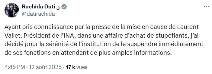 Capture d'écran d'un Post X de Rachida Dati avec ce texte :

Ayant pris connaissance par la presse de la mise en cause de Laurent Vallet, Président de l’INA, dans une affaire d’achat de stupéfiants, j’ai décidé pour la sérénité de l’institution de le suspendre immédiatement de ses fonctions en attendant de plus amples informations.