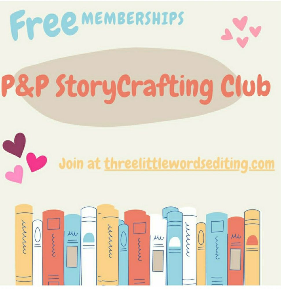Free memberships! P&P Story-Crafting Club. Join at threelittlewordsediting.com