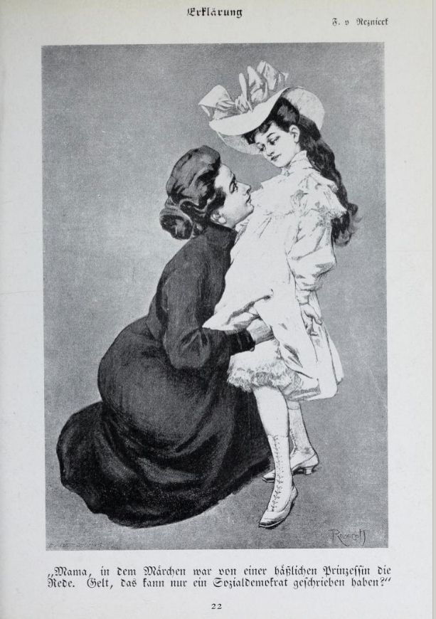 Aus Kulturbilder aus dem Simplicissimus: Der Backfisch: "Mama, in dem Märchen war von einer hässlichen Prinzessin die Rede. Gelt, das kann nur ein Sozialdemokrat geschrieben haben?"