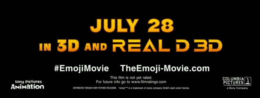 July 28
IN 3D and REAL D 3D
#EmojiMovie TheEmoji-Movie.com